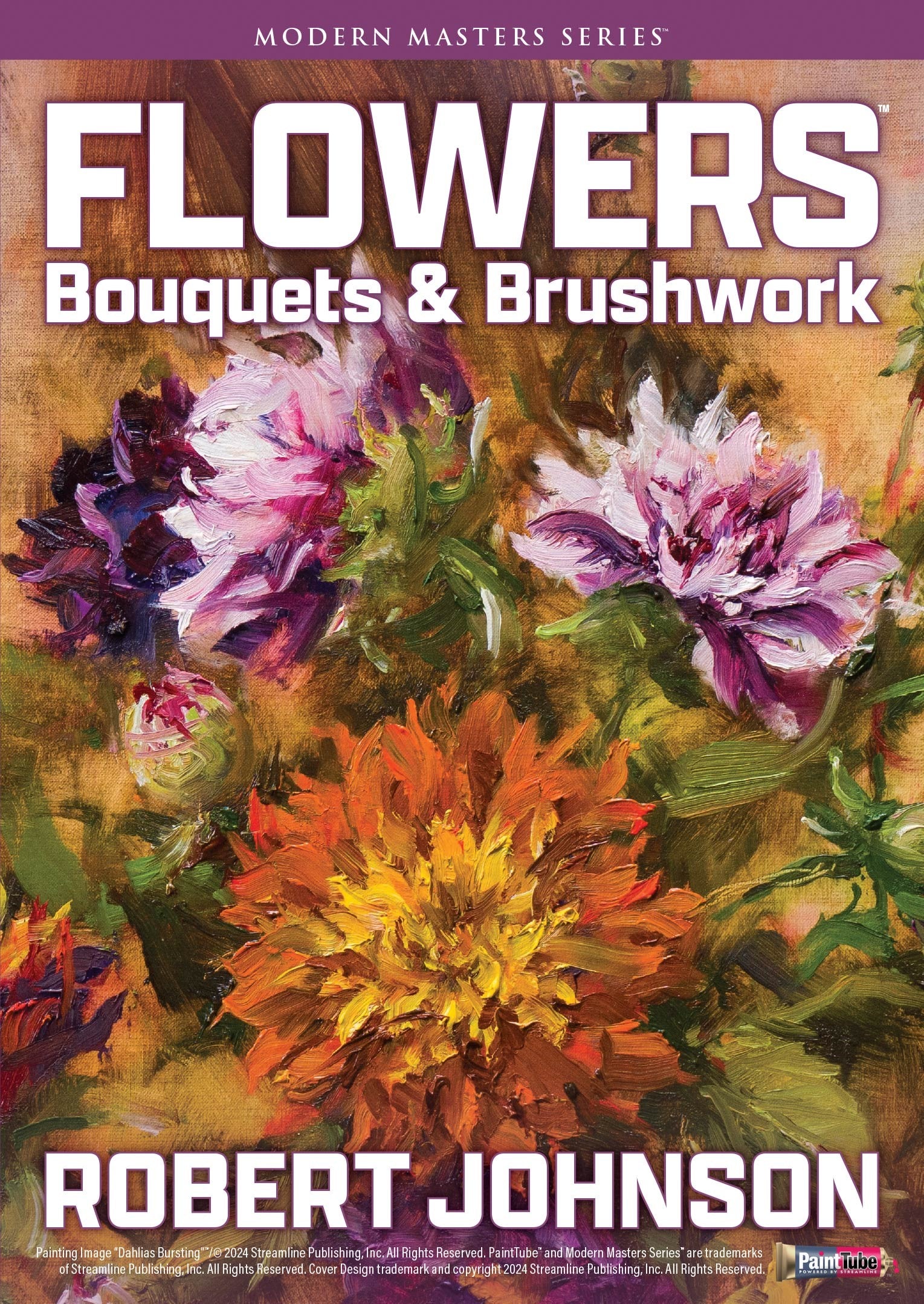 Robert Johnson: Flowers - Bouquets & Brushwork
