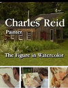 Charles Reid: The Figure in Watercolor