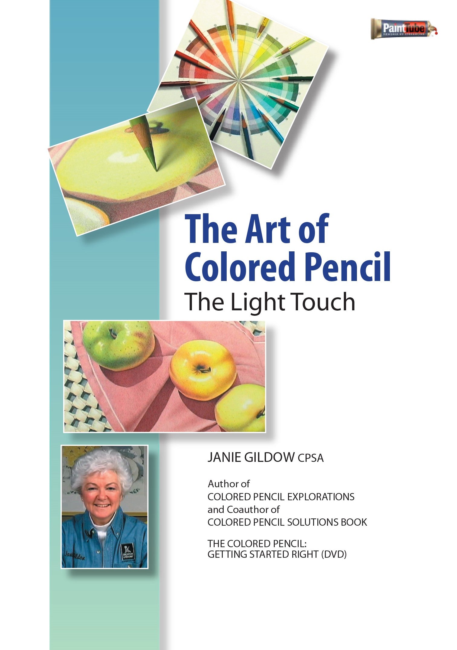 Janie Gildow: The Art of Colored Pencil - The Light Touch